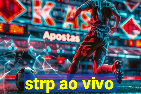 strp ao vivo